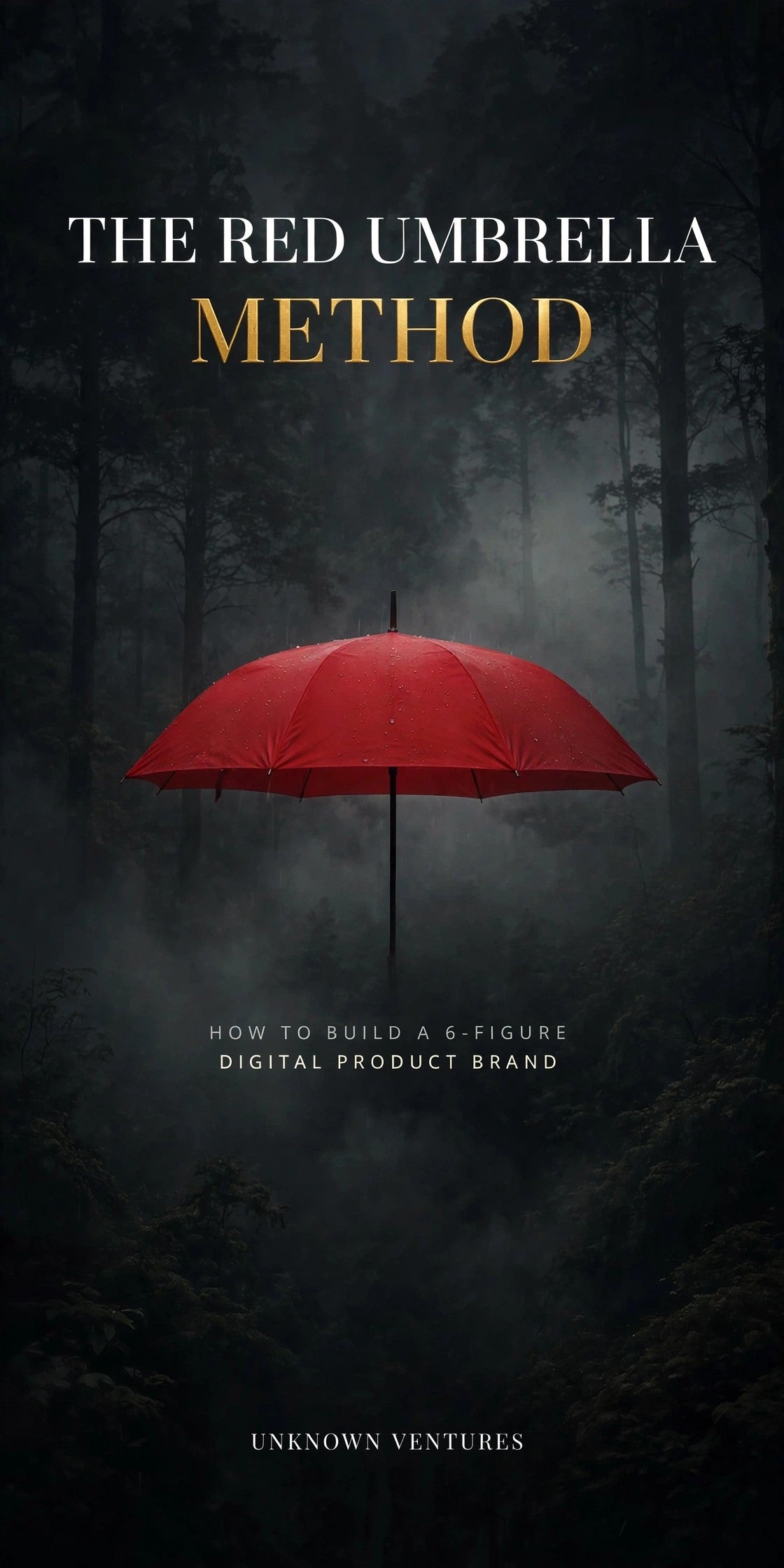 The Red Umbrella Method — How To Build A 6-Figure Digital Product Brand | Unknown Ventures eBook